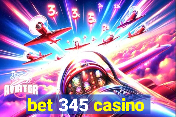 bet 345 casino